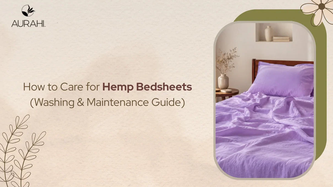How to Care for Hemp Bedsheets (Washing & Maintenance Guide)