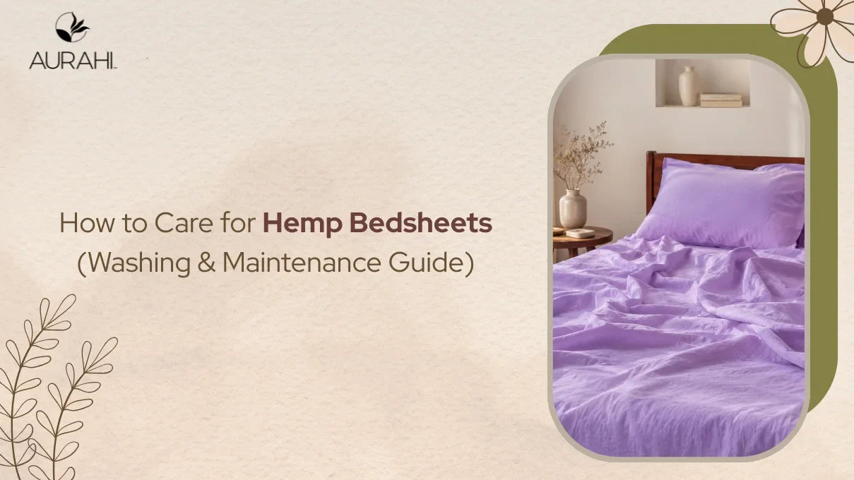How to Care for Hemp Bedsheets (Washing & Maintenance Guide)