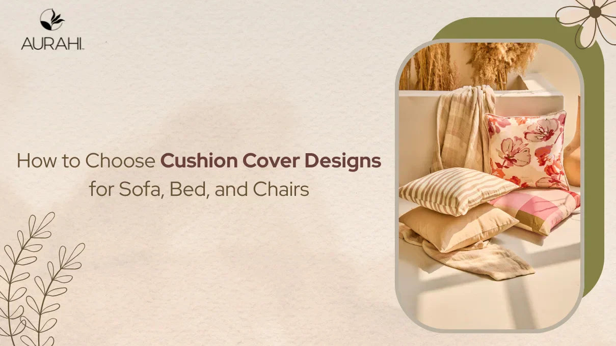 How to Choose Cushion Cover Designs for Sofa, Bed, and Chairs